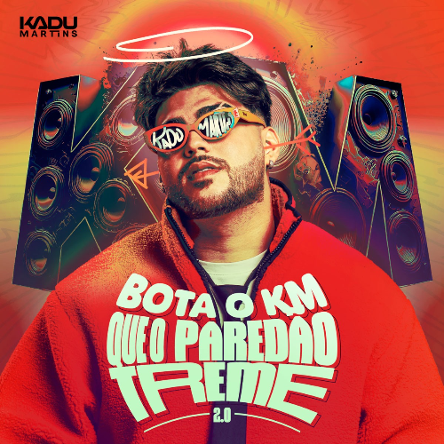 BOTA O KM QUE O PAREDÃO TREME 2.0